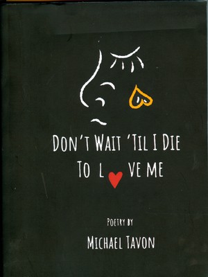 don’t wait till I die